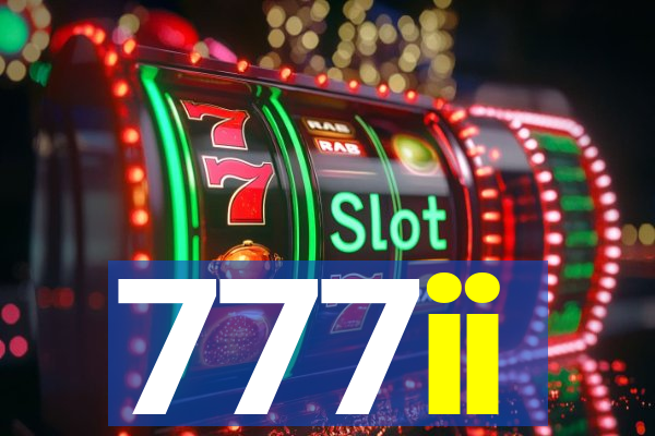 777ii
