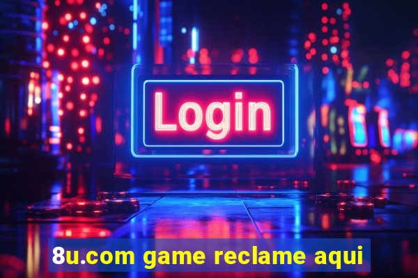 8u.com game reclame aqui