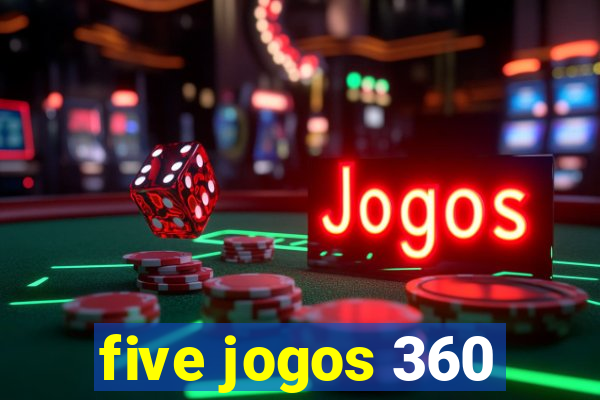 five jogos 360