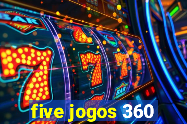 five jogos 360