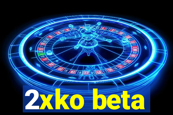 2xko beta