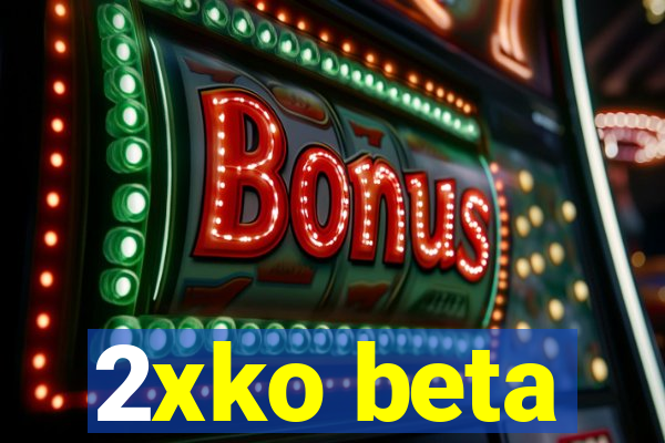 2xko beta