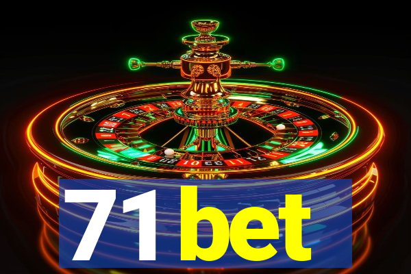 71 bet