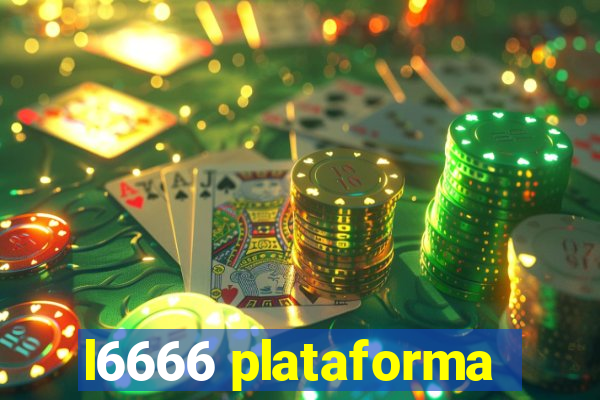 l6666 plataforma
