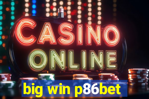 big win p86bet