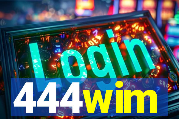 444wim
