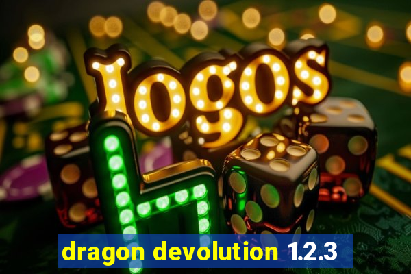 dragon devolution 1.2.3