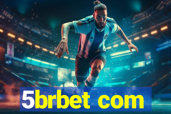 5brbet com