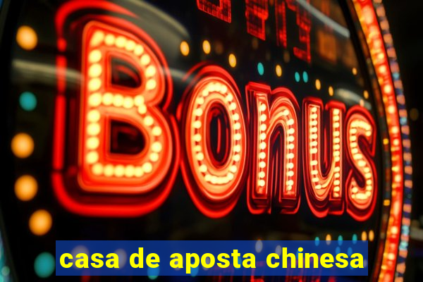 casa de aposta chinesa