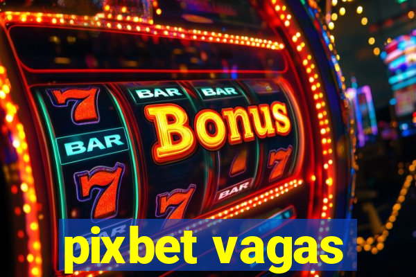 pixbet vagas