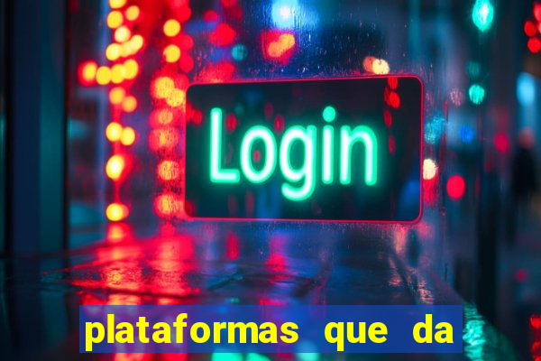 plataformas que da bonus no cadastro e saca no free