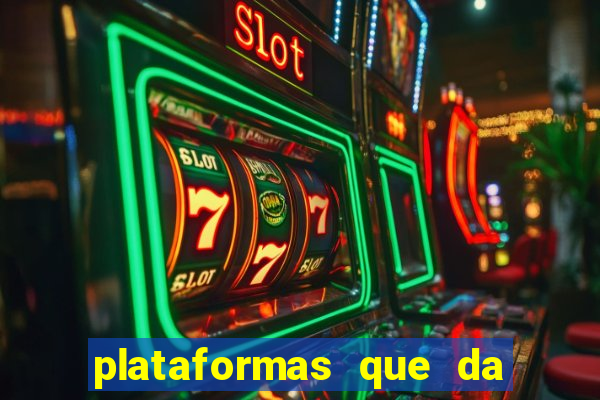 plataformas que da bonus no cadastro e saca no free