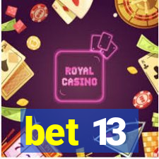 bet 13