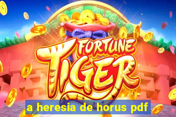 a heresia de horus pdf