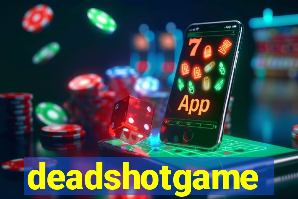 deadshotgame
