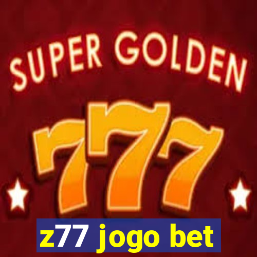 z77 jogo bet