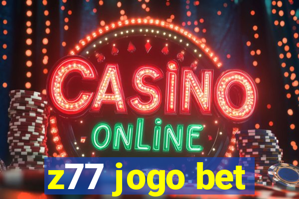 z77 jogo bet