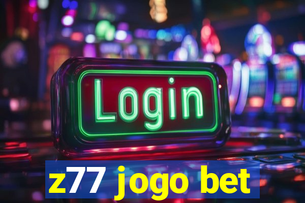 z77 jogo bet