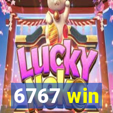 6767 win