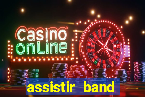 assistir band sports ao vivo gratis