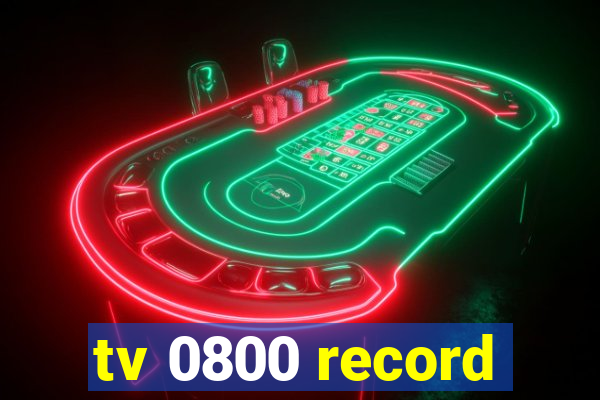 tv 0800 record