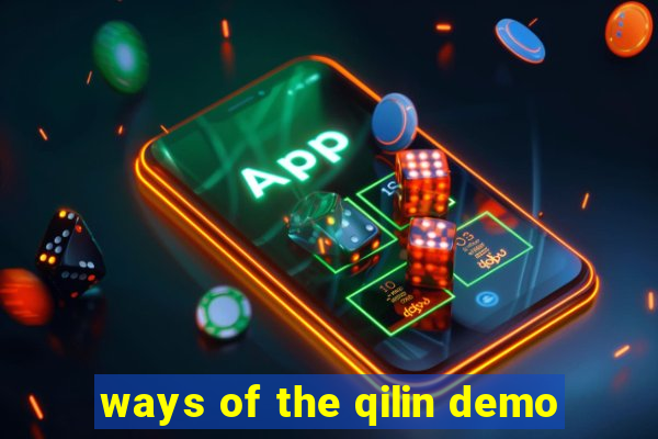 ways of the qilin demo