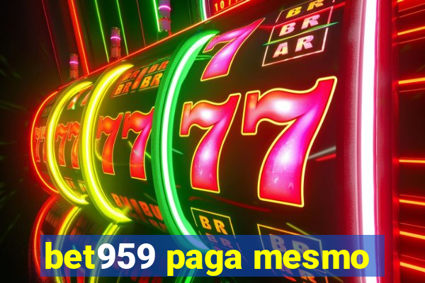 bet959 paga mesmo