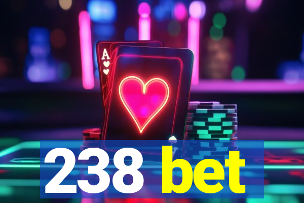 238 bet