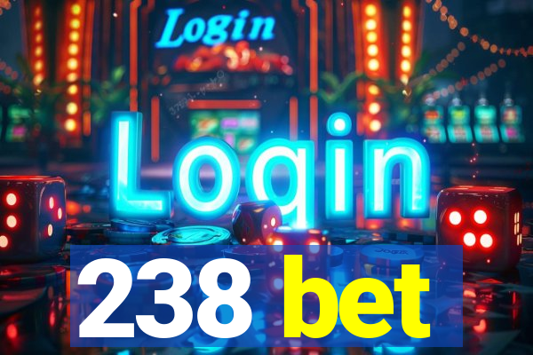 238 bet
