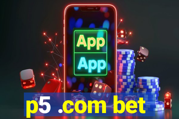 p5 .com bet