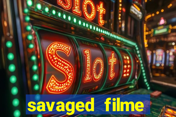 savaged filme completo dublado