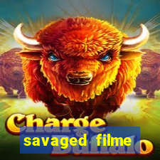 savaged filme completo dublado