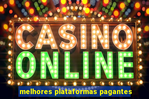 melhores plataformas pagantes