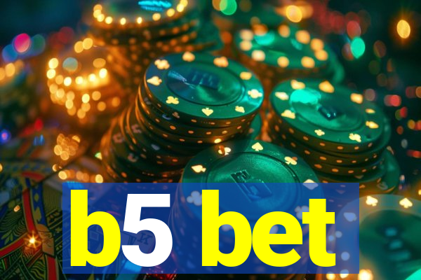 b5 bet