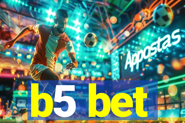 b5 bet
