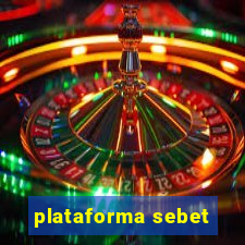 plataforma sebet