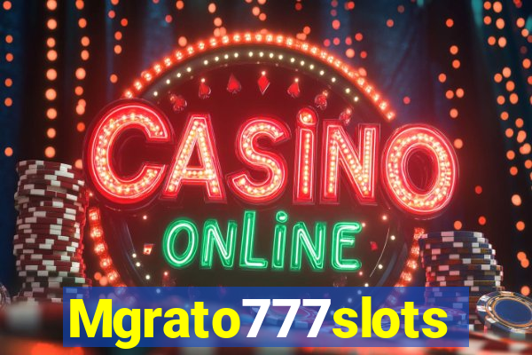 Mgrato777slots