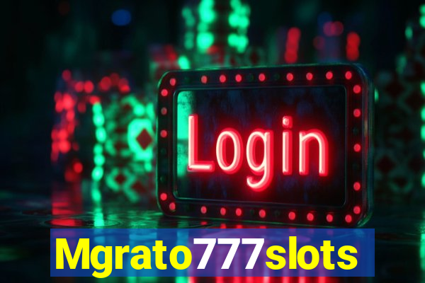 Mgrato777slots
