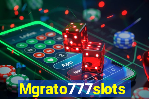 Mgrato777slots