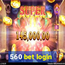 560 bet login