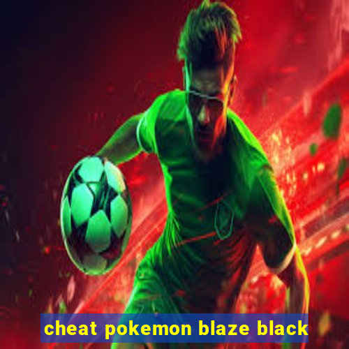 cheat pokemon blaze black