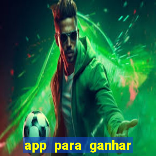 app para ganhar dinheiro de verdade pix na hora