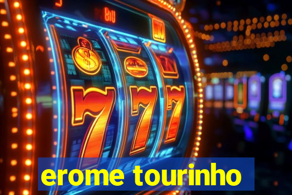 erome tourinho