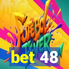 bet 48