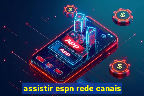 assistir espn rede canais