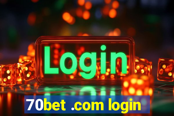 70bet .com login