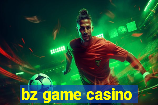 bz game casino