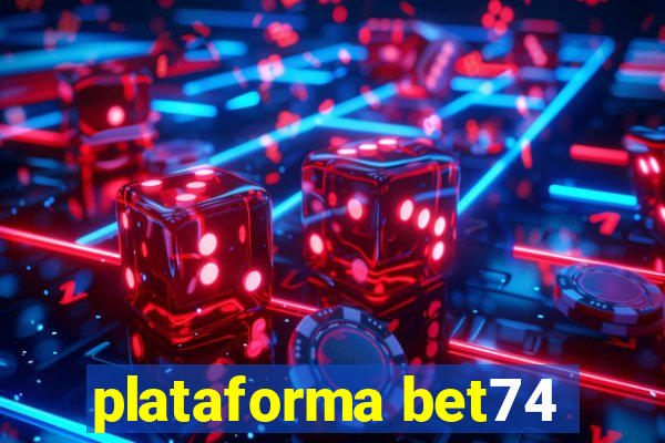 plataforma bet74