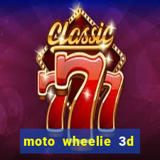 moto wheelie 3d dinheiro infinito 2024