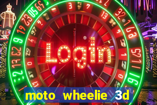 moto wheelie 3d dinheiro infinito 2024